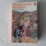 Chevallier, Gabriel - Clochemerle les-Bains Chevallier, Gabriel - Clochemerle les-Bains