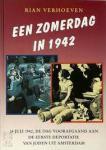 Rian Verhoeven - Een  Zomerdag in 1942: 14 jui 1942 , de dag voorafgaand aan de eerste deportatie van joden uit Amsterdam.