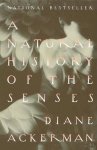 Diane Ackerman - A Natural History of the Senses