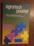 Manders, Henk - Agrarisch positief. Bij het honderdjarig bestaan van het Koninklijk Nederlands Landbouw-Comite