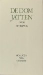 Vos, Peter. - De Dom jatten.