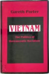 Gareth Porter - Vietnam The Politics of Bureaucratic Socialism