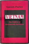 Gareth Porter - Vietnam The Politics of Bureaucratic Socialism