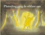 Tellegen, Toon / Annemarie van Haeringen - Plotseling ging de olifant staan