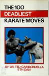 Ted Gambordella - The 100 Deadliest Karate Moves