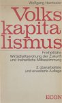 Wolfgang Heintzeler - Volkskapitalismus. Freiheitliche Wirtschaftsordnung der Zukunft und freiheitliche Mitbestimmung