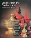 Ralph Isaacs 38970,  T. Richard Blurton - Visions from the Golden Land Burma and the Art of Lacquer