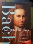 Gardiner, John Eliot - Bach / muziek als een wenk naar de hemel