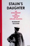 Sullivan, Rosemary - Stalin's Daughter: The Extraordinary and Tumultuous Life of Svetlana Alliluyeva