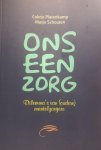 Platenkamp, Coleta, Schouten, Marja - Ons een zorg: Dilemmaâ€™s van de (oudere) mantelzorger