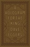 Dave Eggers 11195 - A Hologram for the King