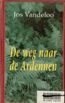 VANDELOO JOS - DE WEG NAAR DE ARDENNEN uit 1995