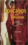 Jos de Heer - De Apocalyps van Johannes Hemelse ontmoeting van aardse machten