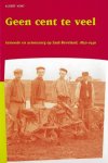 Kort, Albert - Geen cent te veel, armoede en armenzorg op Zuid Beveland, 1850-1940