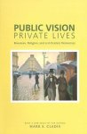 Cladis, Mark S - Public Vision, Private Lives - Rousseau, Religion and Twenty-First-Century Democracy