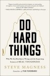 Steve Magness - Do Hard Things: why we get resilience wrong and the surprising science of real toughness