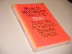 Mark H. McCormack - What They Don't Teach You At Harvard Business School