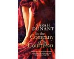 Sarah Dunant - In The Company Of The Courtesan Sarah Dunant - In The Company Of The Courtesan