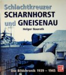 Nauroth, H - Schlachtkreuzer Scharnhorst und Gneisenau