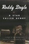 Roddy Doyle - A Star Called Henry