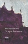 Annemarie Estor - Dit is geen theater meer