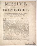 DORDRECHT. - Missive geschreven uyt Dordrecht, nevens 't mandement van't Hof, en't geene de heeren van den gerechte daer tegens hebben laten publiceeren.