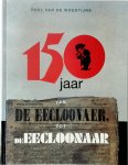 Paul Van de Woestijne, Geert Willemarck - 150 jaar van de Eecloonaer tot de Eecloonaar