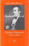 Blackburn, Julia - Charles Waterton 1782-1865