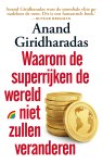 Anand Giridharadas - Waarom de superrijken de wereld niet zullen veranderen Anand Giridharadas - Waarom de superrijken de wereld niet zullen veranderen