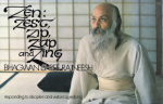 Bhagwan Shree Rajneesh (Osho) - Zen. Zest, Zip, Zap and Zing; responding to disciples' and visitors' questions