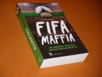 Thomas Kistner - FIFA Maffia de smerige praktijk van de voetbalwereld