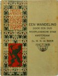 M.G. de Boer 242055 - Een wandeling door een oud-nederlandsche stad - Amsterdam Nederlandsche kultuurgeschiedkundige monographieën deel 1
