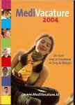 SMITS.M.L.PAUL - MEDIAVACATURE 2004 * de start voor je loopbaan in zorg & welzijn * humage bv personeel * zorg voor personeel