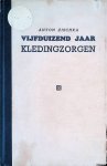Zischka, Anton - Vierduizend jaar kledingzorgen