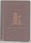 SCHOLL, E.F - De Gids Voor Machinisten bij, poldergemalen, op fabrieken, Locomotieven en stoombooten, tevens geschikt tot leiddraad voor fabrikanten, ingenieurs en studeerenden.