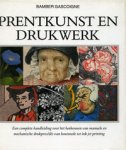 Gascoigne, Bamber: - Prentkunst en drukwerk. Complete handleiding voor het herkennen van manuele en mechanische drukprocedes van houtsnede tot ink jet printing