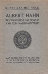 HAHN sr., Albert - Albert Hahn. Tentoonstelling gewijd aan zijn nagedachtenis. Van 14 Dec. 1918 tot 14 Jan. 1919 in het Stedelijk Museum.