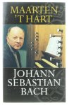 Maarten 't Hart - Johann Sebastian Bach