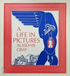Alasdair Gray - A Life in Pictures