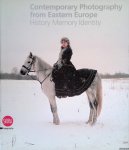 Maggia, Filippo (editor) - Contemporary Photography from Eastern Europe: History Memory Identity