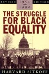 Harvard Sitkoff 75675, Eric Foner 53132 - The struggle for black equality, 1954-1992