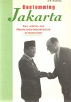 Barkman, C.D. - Bestemming Jakarta. Het herstel der Nederlands-Indonesische betrekkingen Barkman, C.D. - Bestemming Jakarta. Het herstel der Nederlands-Indonesische betrekkingen
