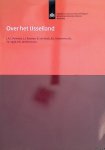 Vervloet, J.A.J. - Over het IJsselland. Cultuurhistorie en transdisciplinariteit in Salland en de Achterhoek: Verleden, heden en toekomst van de externe integratie in het Oost-Nederlandproject (2004-2008) + CD
