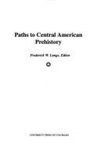 F.W. [editor] Lange - Paths to Central American Prehistory