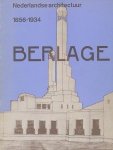 Singelenberg, Pieter / Bock, Manfred / Broos, Kees - Berlage. Nederlandse Architectuur 1856-1934
