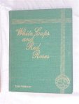 Poelman, Leah - White Caps and Red Roses. History of the Galt school of nursing Lethbridge, Alberta 1910-1979