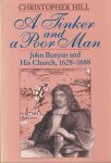 Hill, Christopher - A Tinker and a Poor Man. John Bunyan and his church, 1628-1688