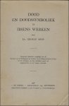 MEIR, GEORGE. - DOOD EN DOODSSYMBOLIEK IN IBSENS WERKEN.
