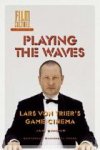 Simons, Jos - Playing the Waves / Lars von Trier´s Game Cinema