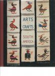 Davies, Lucy - Arts & Crafts of South America